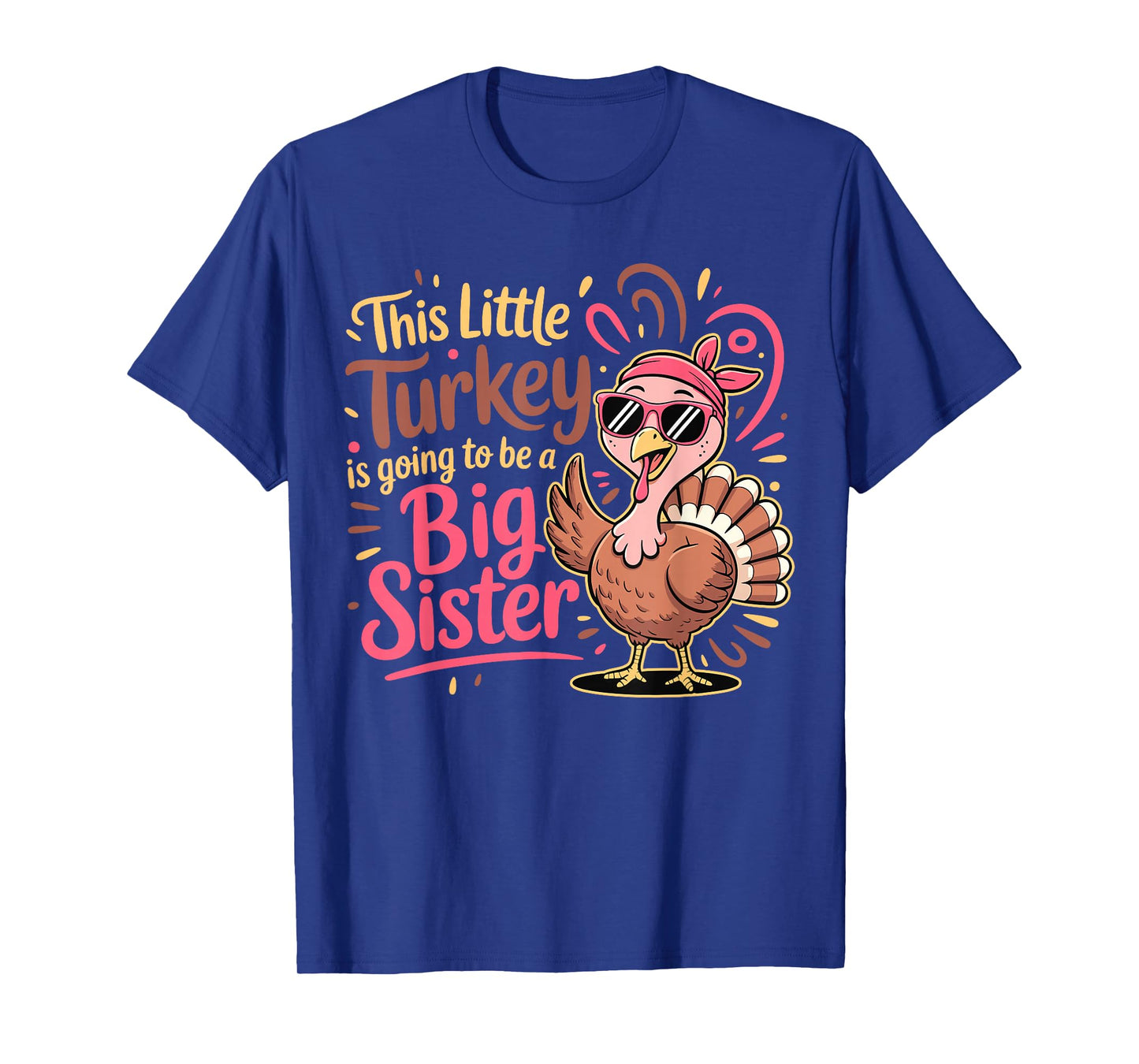 This Little Turkey is Going to Be A Big Sister Thanksgiving T-Shirt
