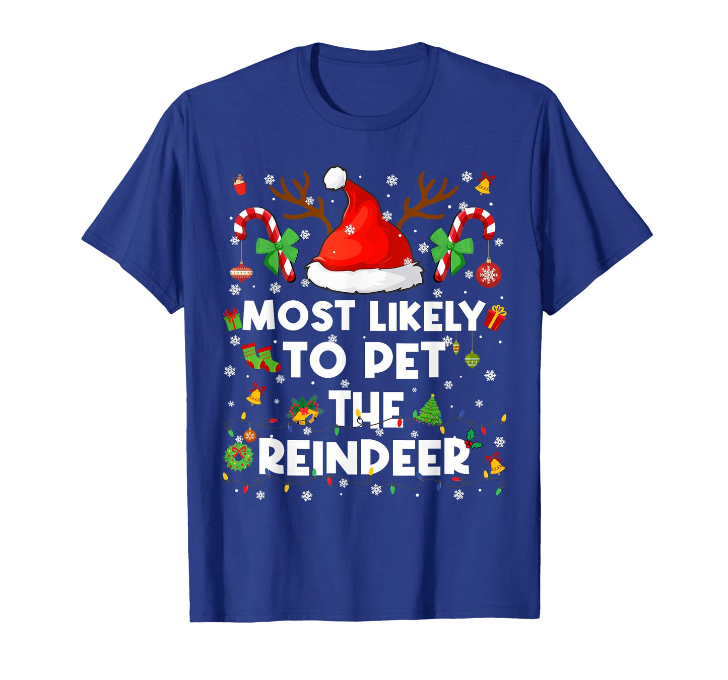 Most Likely to Pet The Reindeer Pjs Christmas Xmas Men Women T-Shirt