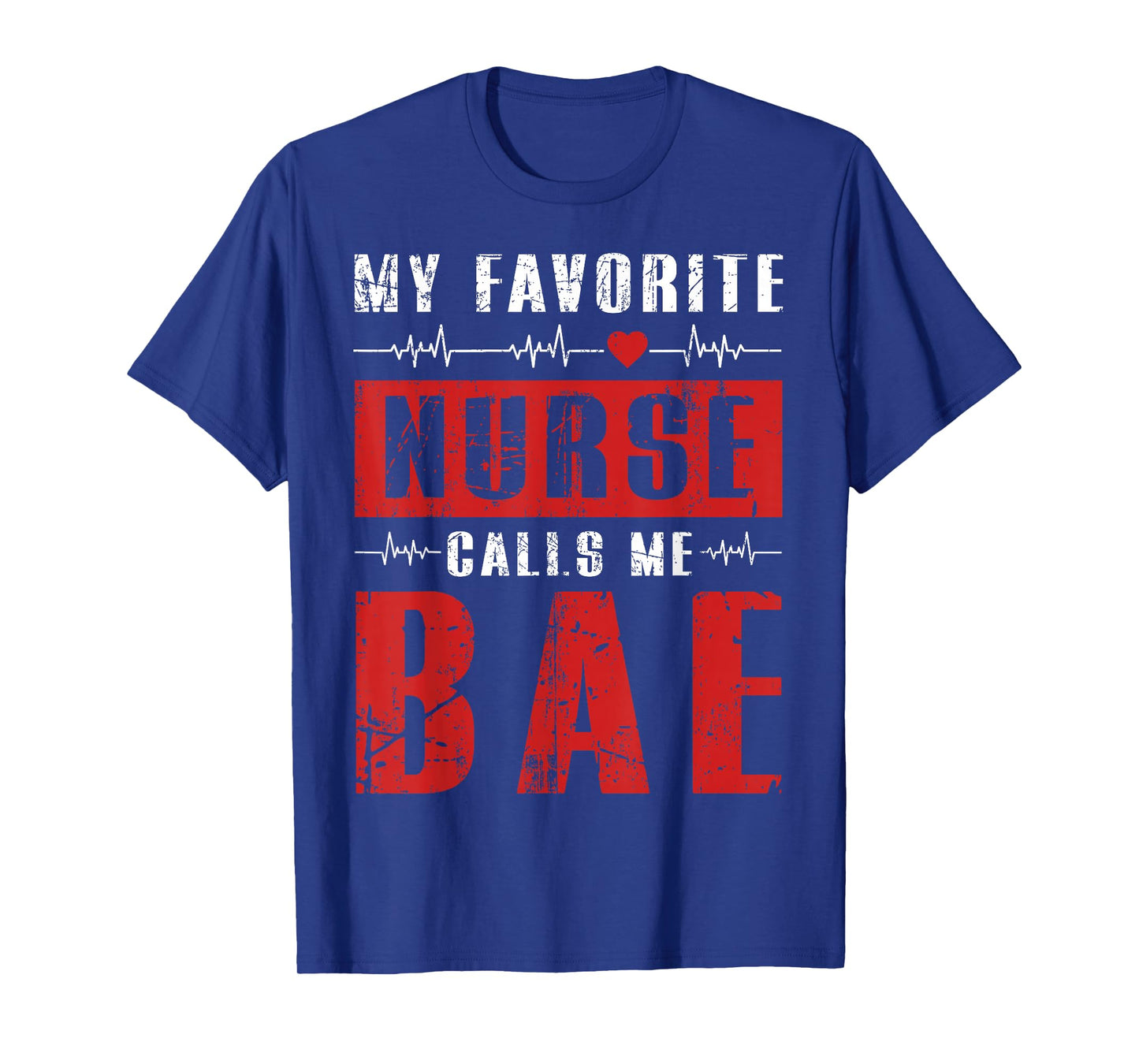 My Favorite Nurse Calls Me Bae Nurses Boyfriend Girlfriend T-Shirt