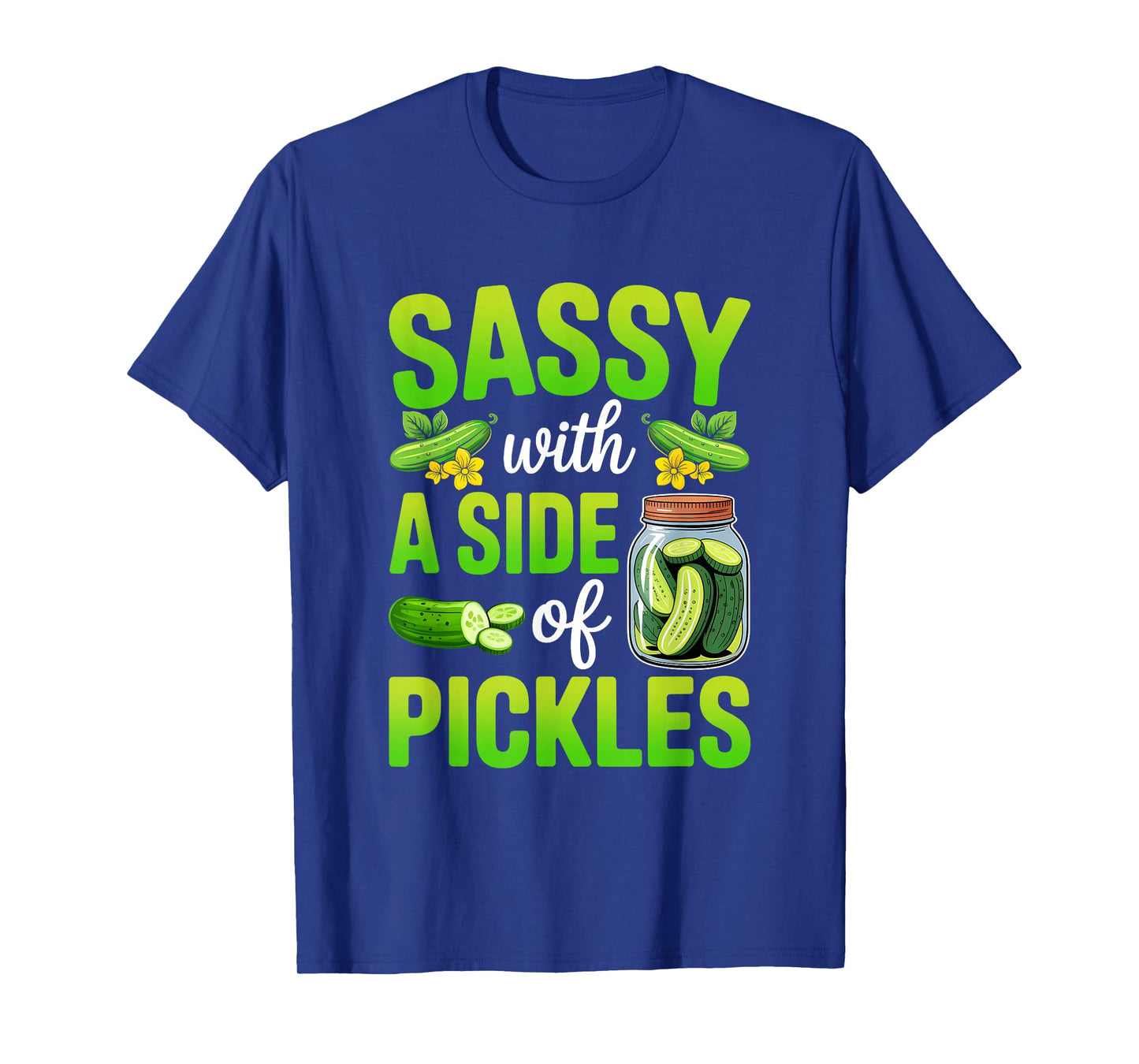 Pickle Lover Funny Sassy with A Side of Pickles T-Shirt