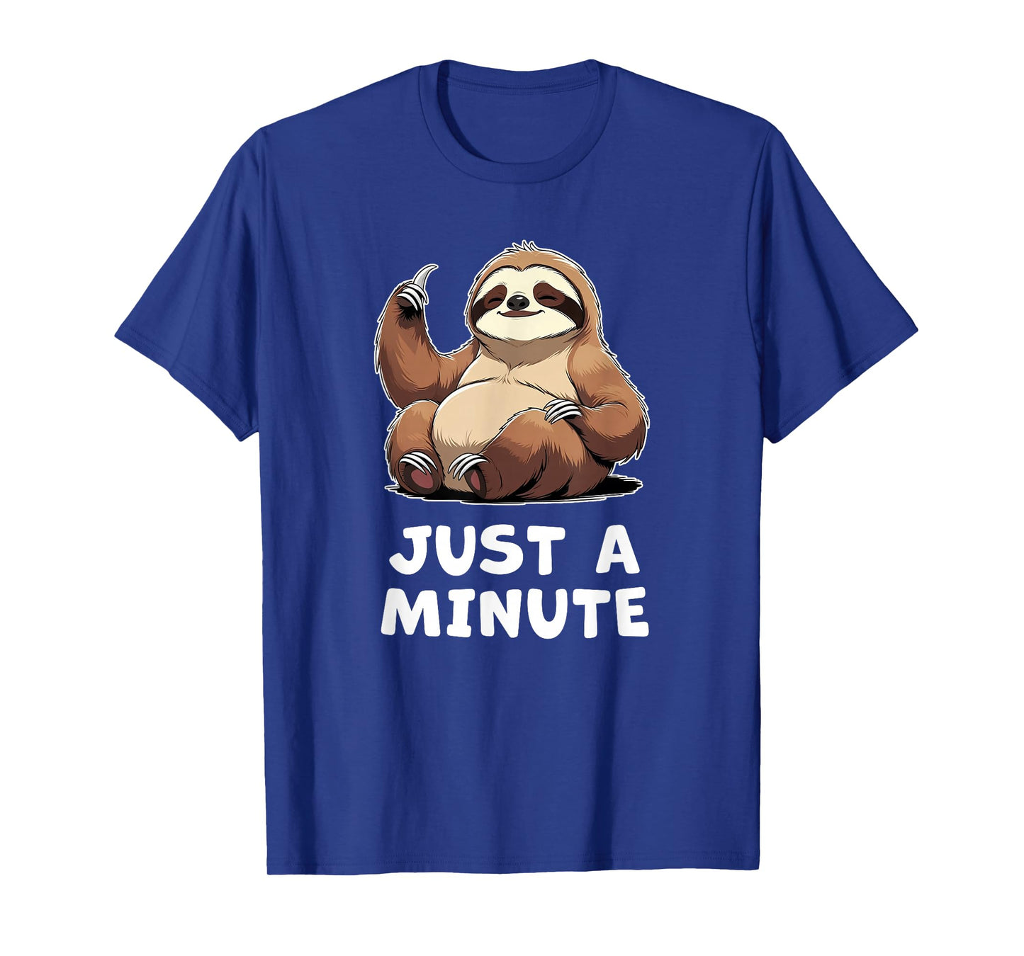 Lazy Sloth Just a Minute Funny T-Shirt