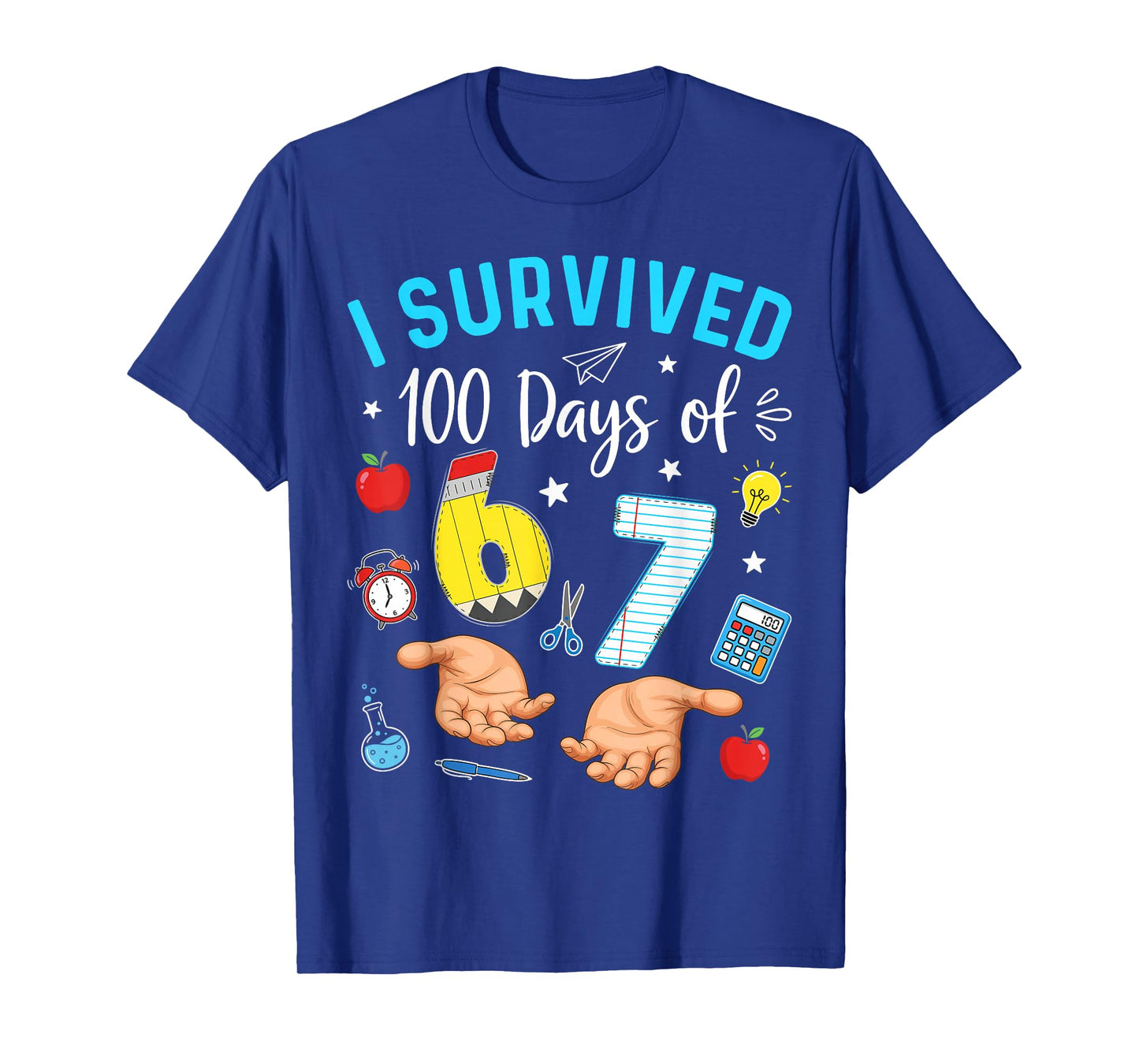I Survived 100 Days of 67 100th Day of School Teachers Kids T-Shirt