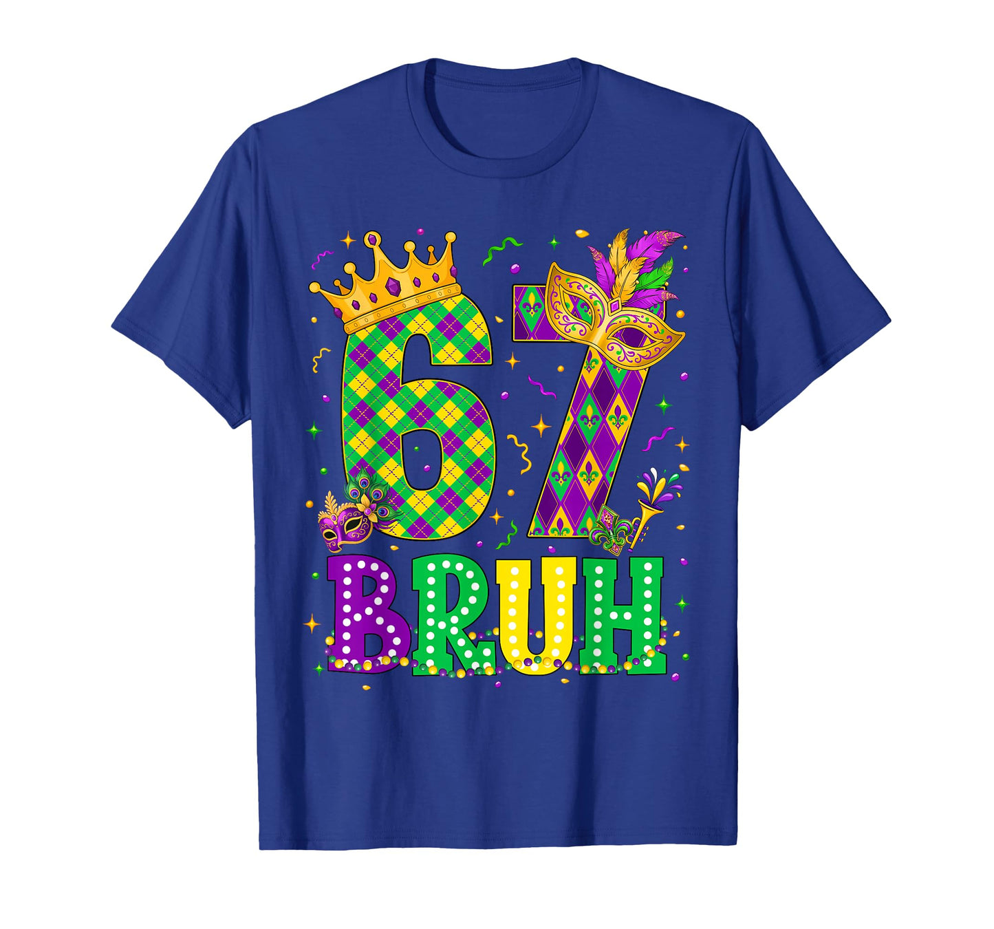 Bruh 67 Six Seven 6 7 Meme Mardi Gras New Orleans Trip Men T-Shirt