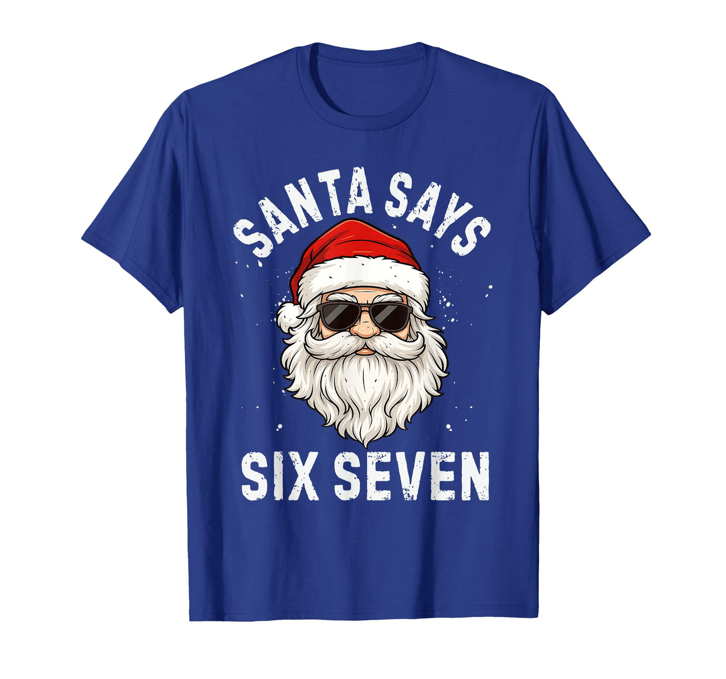 Santa Says Six Seven Meme Xmas 6 7 Christmas Boys Girls T-Shirt