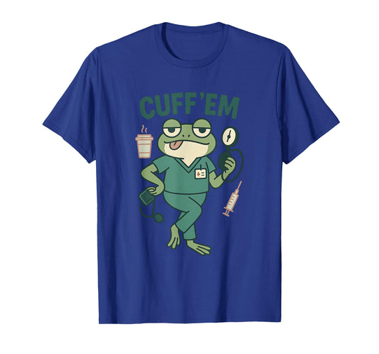 Cuff 'Em Funny Frog ER Nurse Scrubs Medical Healthcare Pun T-Shirt