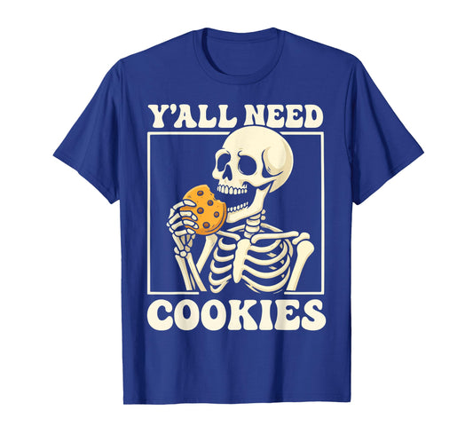 Y'all Need Cookies T-Shirt
