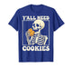 Y'all Need Cookies T-Shirt