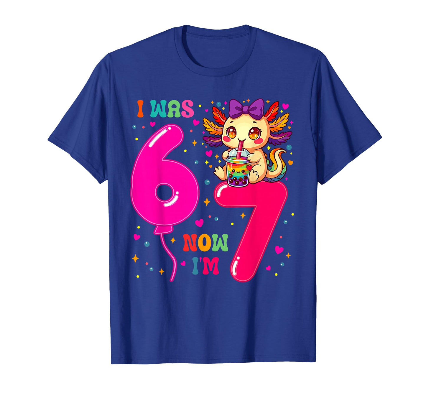 I was Six Now I'm Seven 6 7 Axolotl 67 Meme 7th Birthday T-Shirt