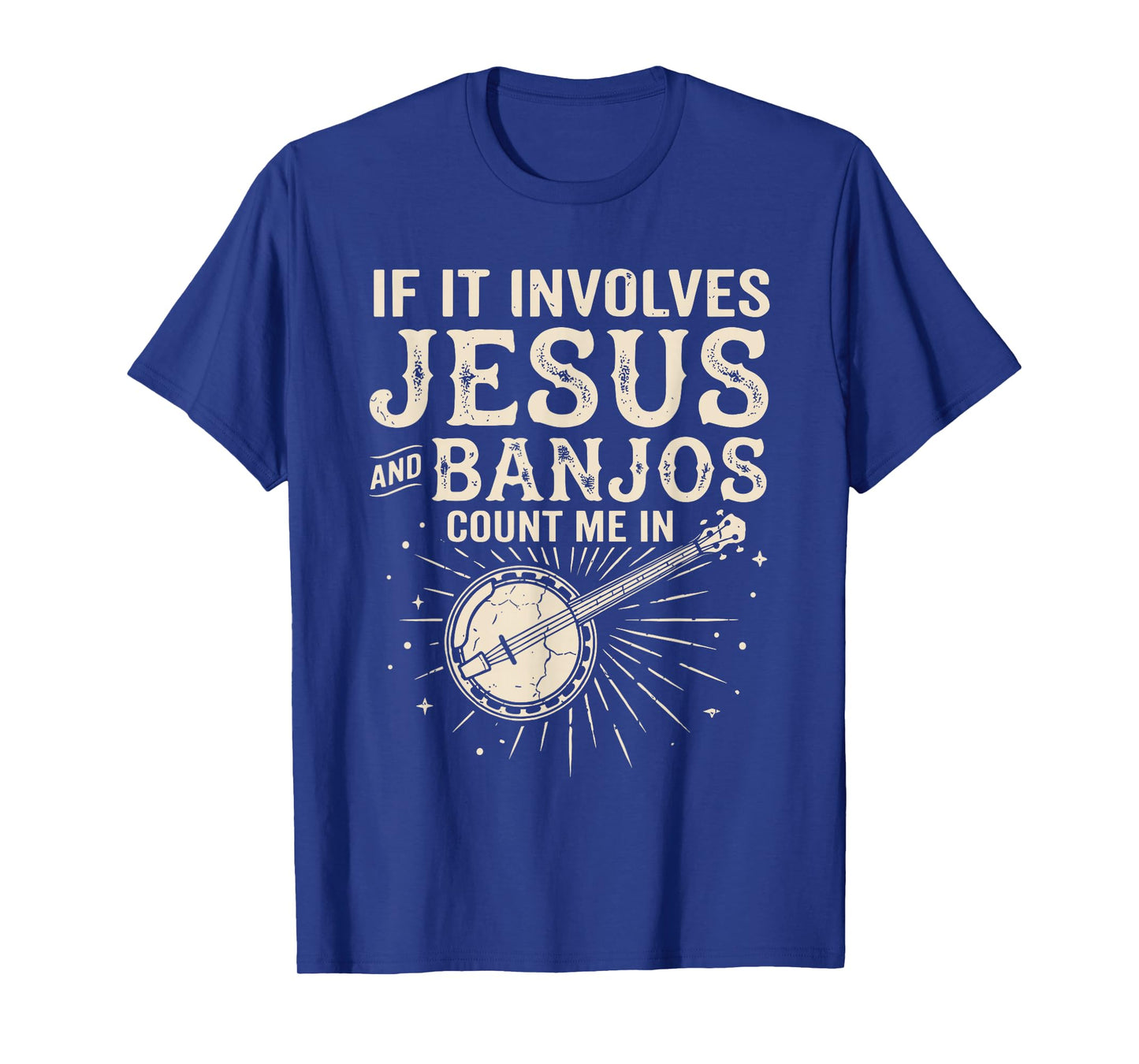 If It Involves Jesus and Banjos Count Me in T-Shirt