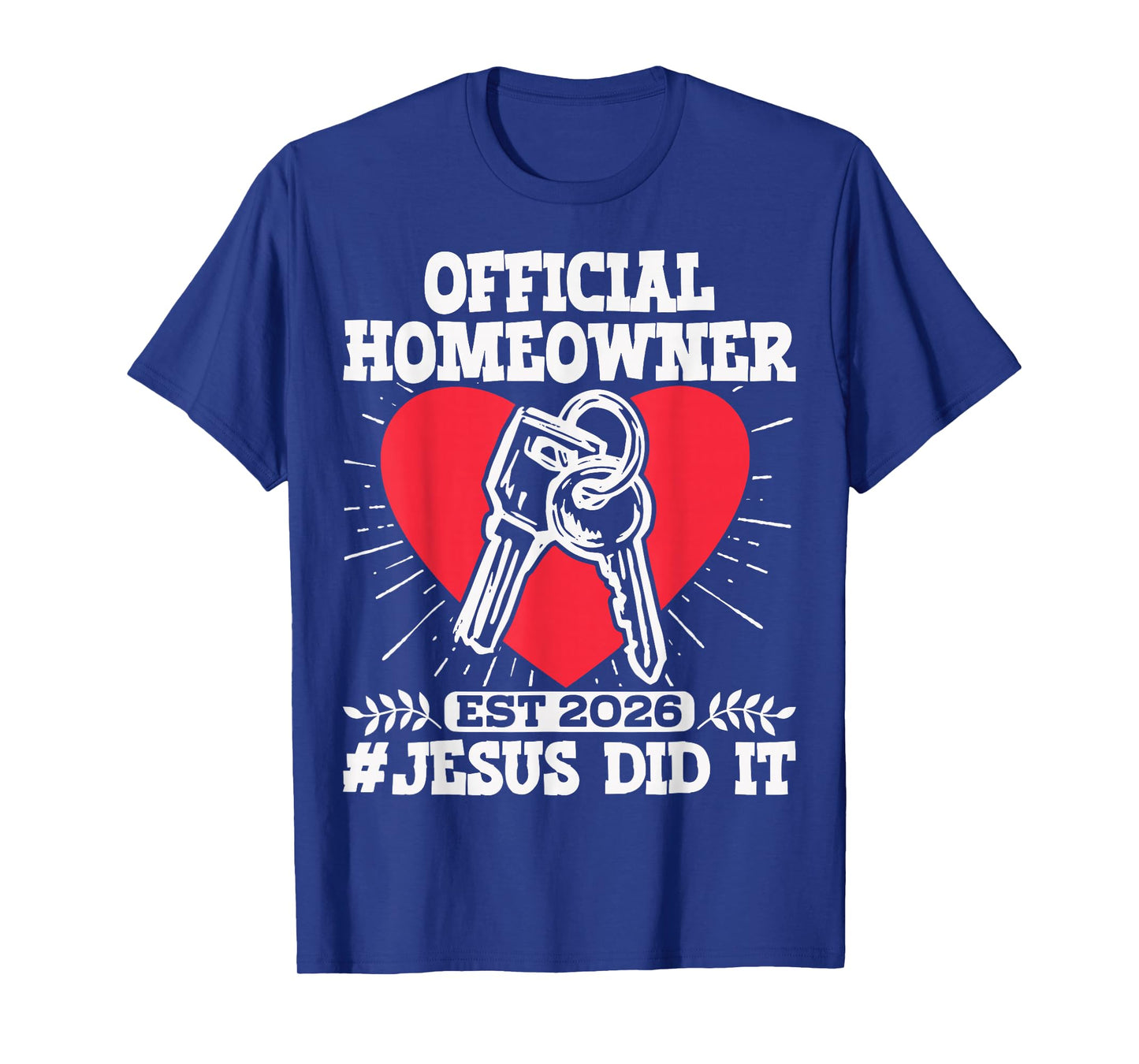 Official Homeowner Est. 2026#Jesus Did It T-Shirt