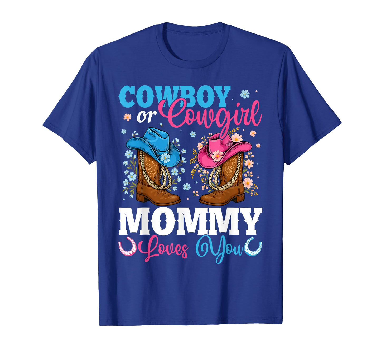 Cowboy Or Cowgirl Mommy Loves You Gender Reveal Party T-Shirt