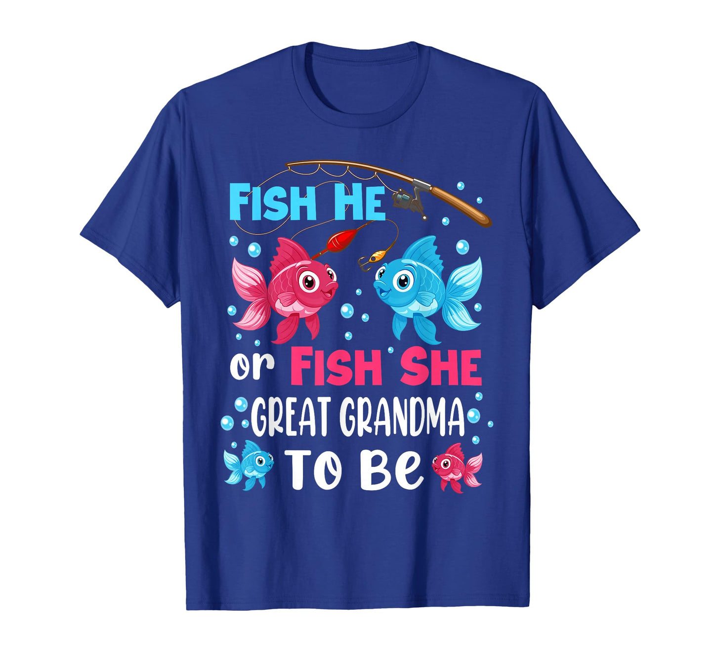 Fish He Or Fish She Gender Reveal Family Great Grandma T-Shirt