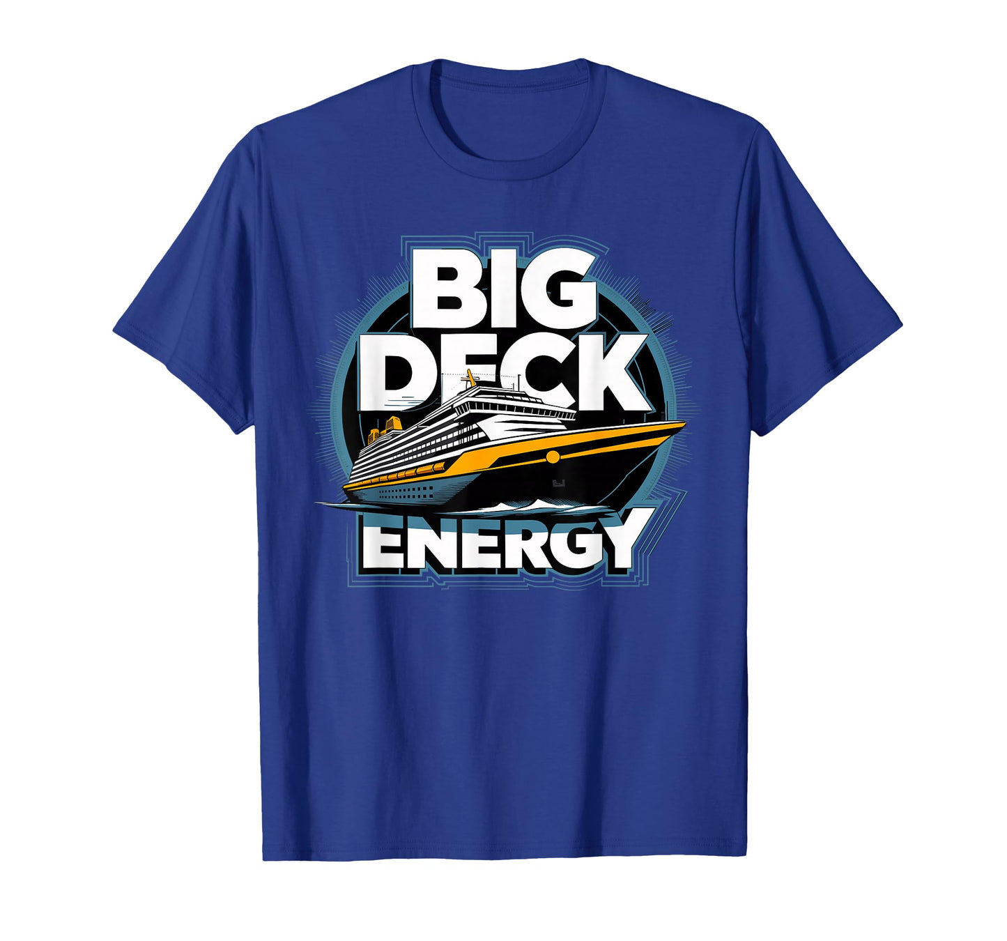 Big Deck Energy Cruise Ship Vacation T-Shirt
