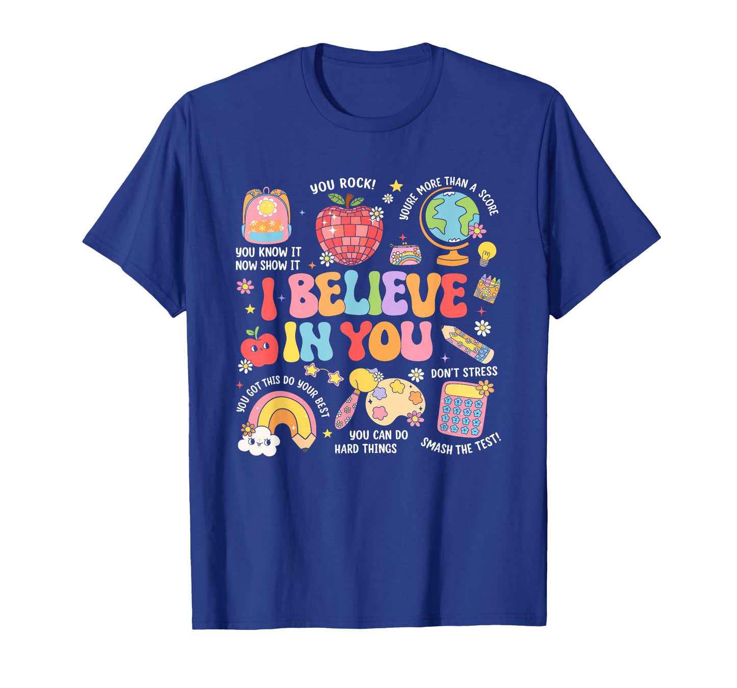 Groovy Test Day Teacher I Believe in You Shirt Testing Day T-Shirt