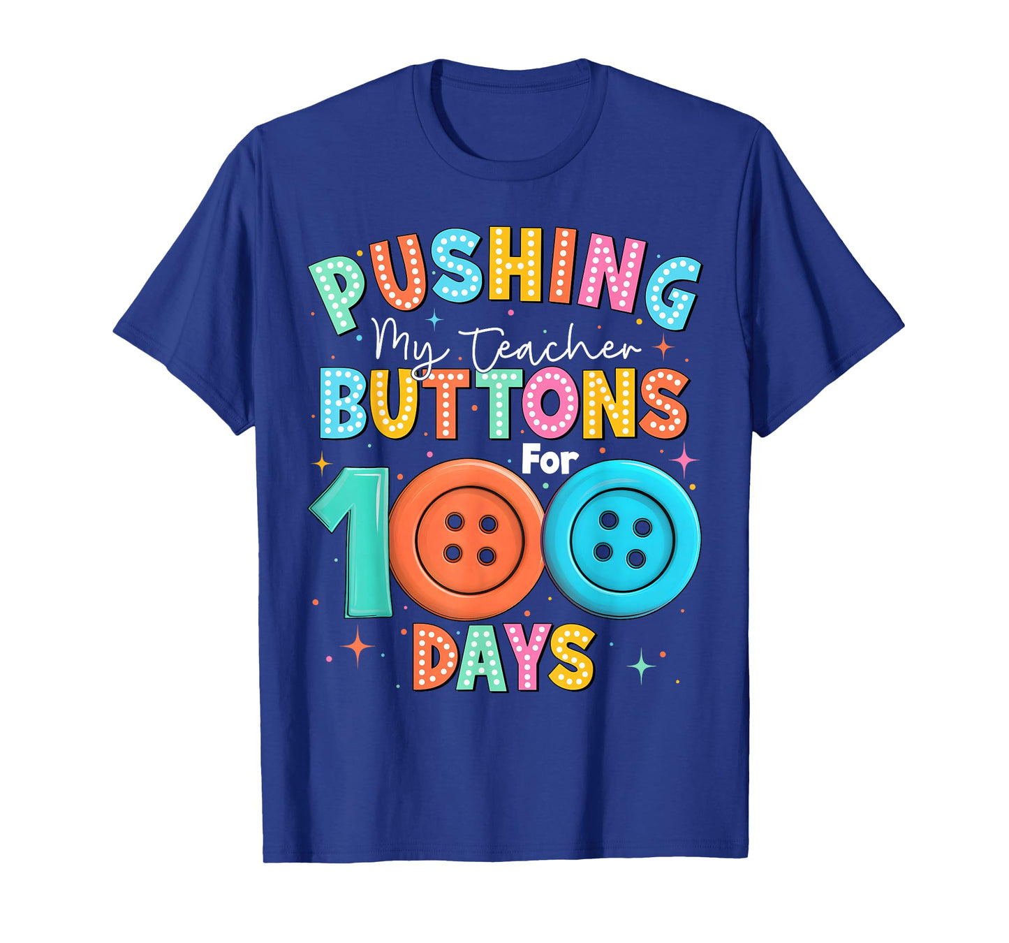 Pushing My Teacher’s Buttons for 100 Days Boy Girl Teacher T-Shirt