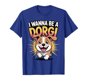 Cartoon Dachshund Corgi Mix Breed Dog I Wanna be a Dorgi T-Shirt