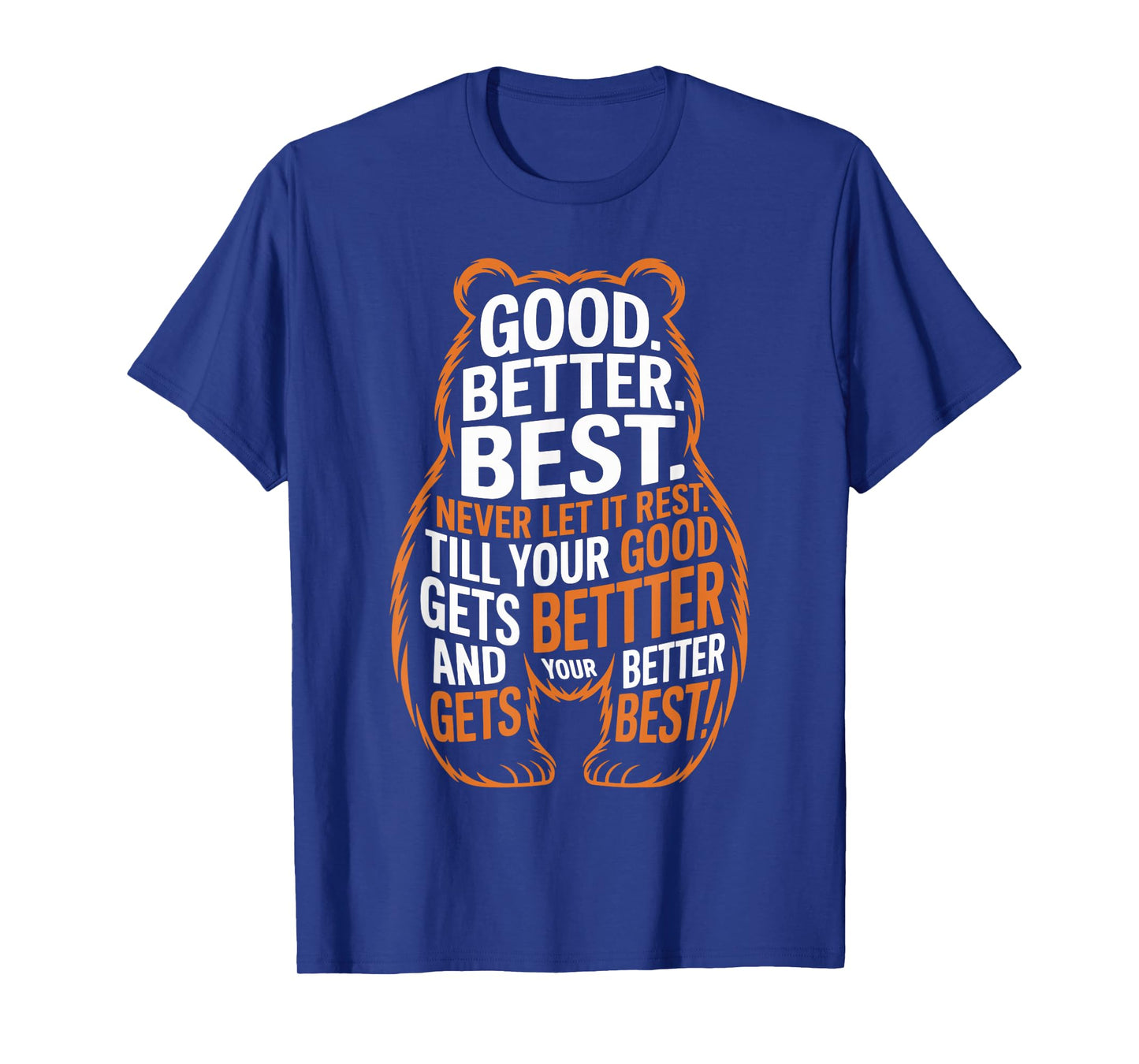 Good Better Best Never Let It Rest Quote Motivation Bears T-Shirt