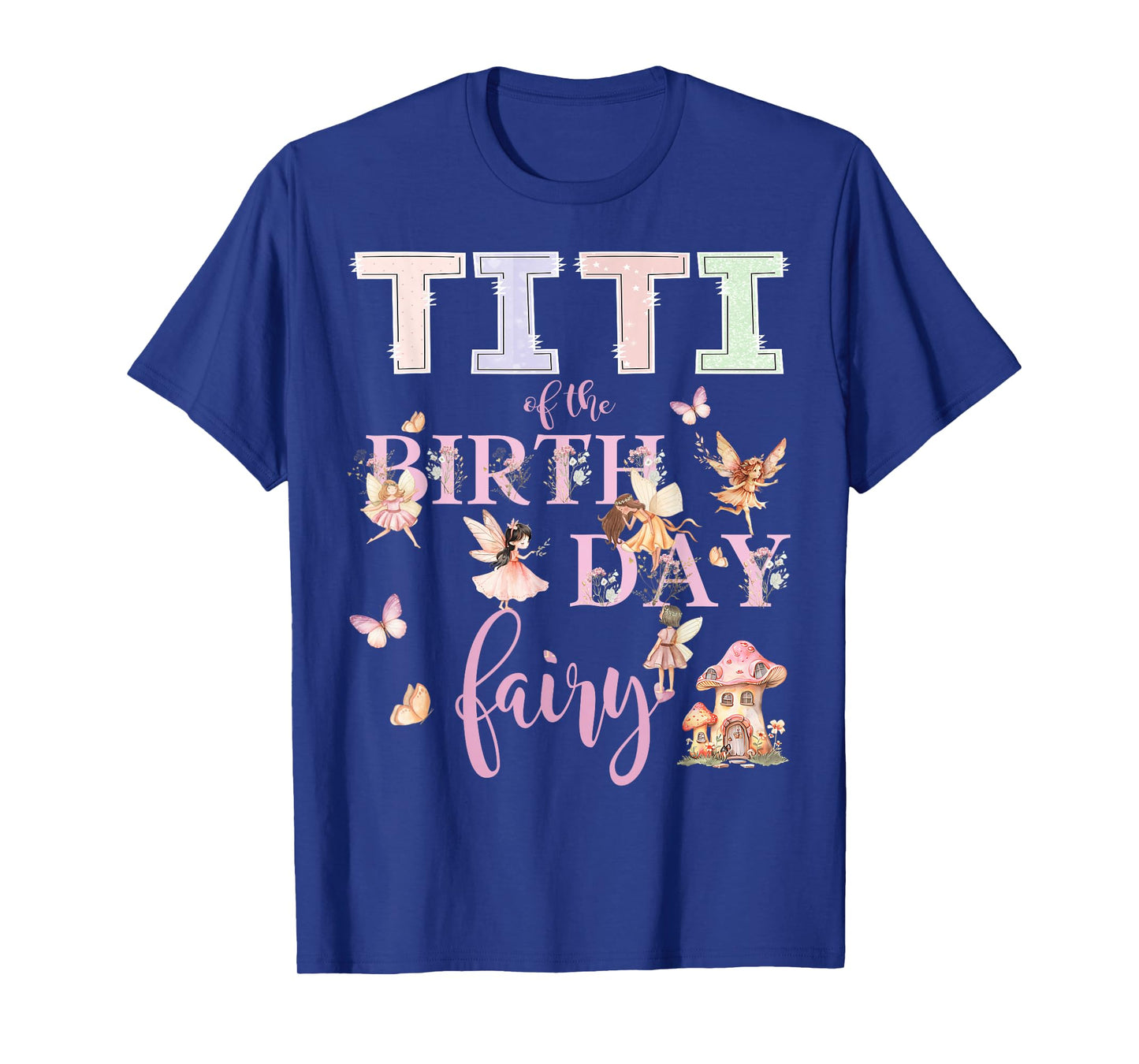 Titi of The Birthday Fairy Birthday Girl Magical Family T-Shirt
