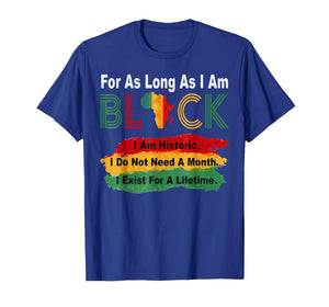 Black History Month for As Long As I Am Black Pride African T-Shirt