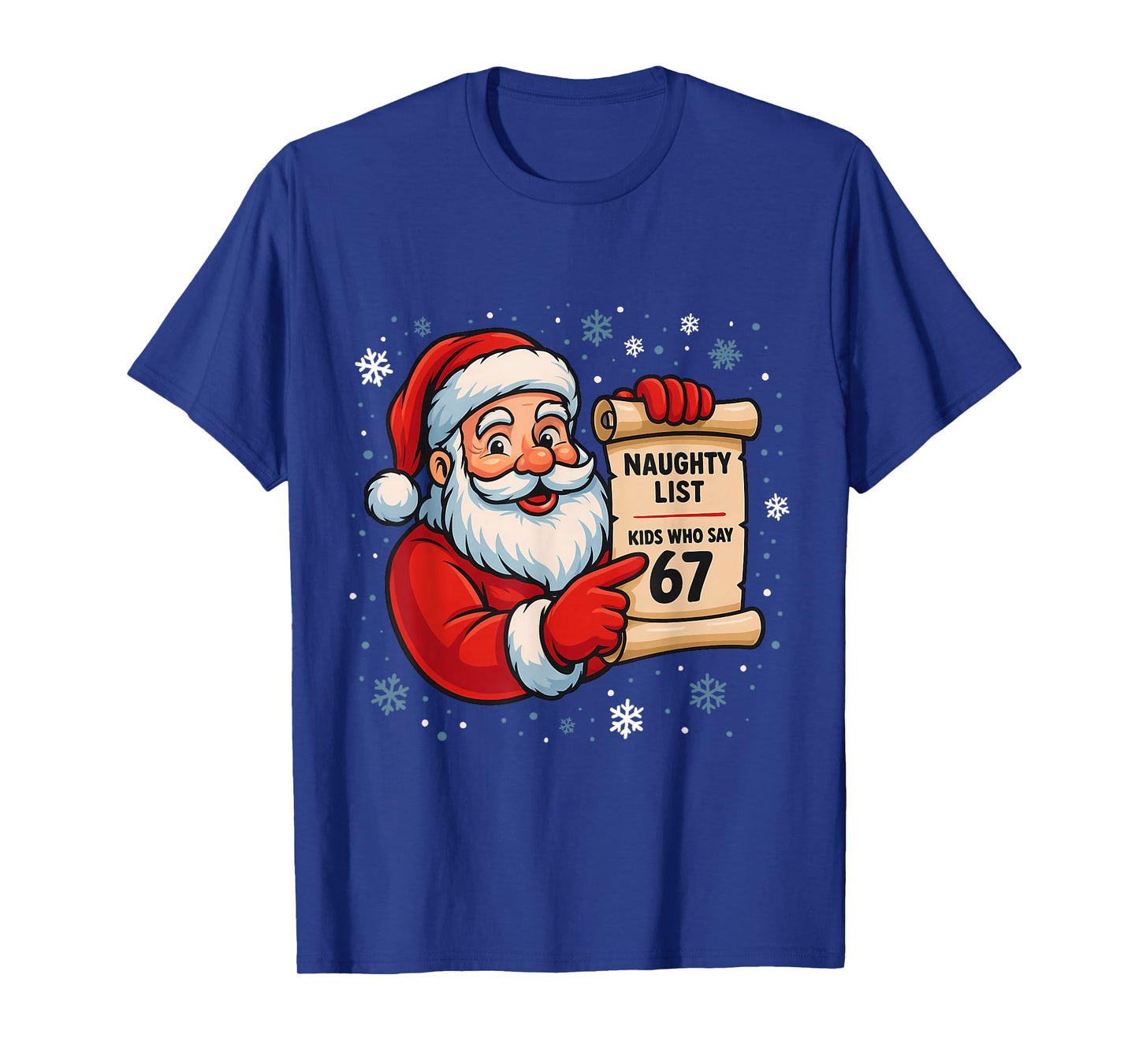 Naughty List Kids Who Say 67 Christmas Six Seven Santa Claus T-Shirt