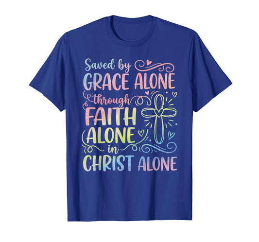 Saved by Grace Alone Solas for Christian Women T-Shirt