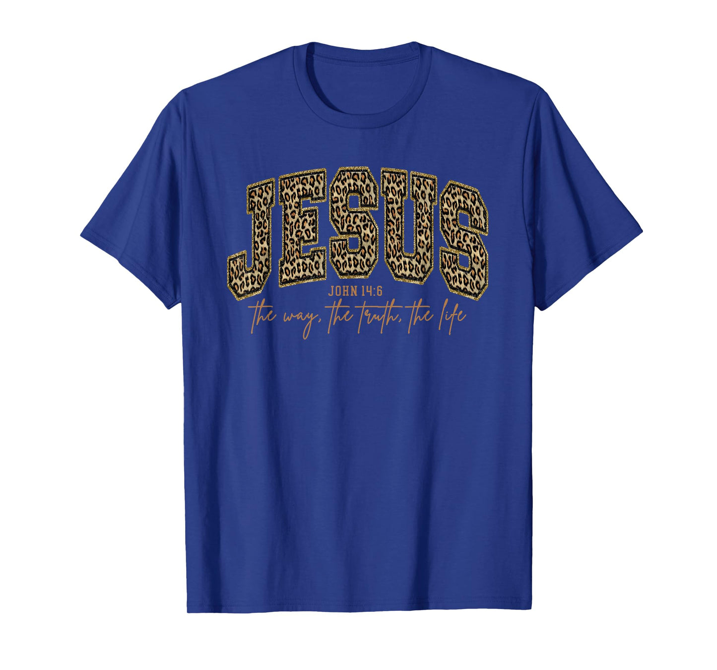 Jesus The Way The Truth The Life Christian Faith Leopard T-Shirt