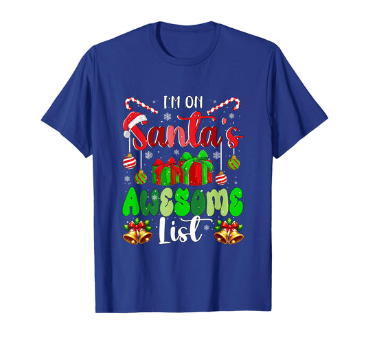 I'm On Santa's Awesome List Christmas Santa Lover Family T-Shirt