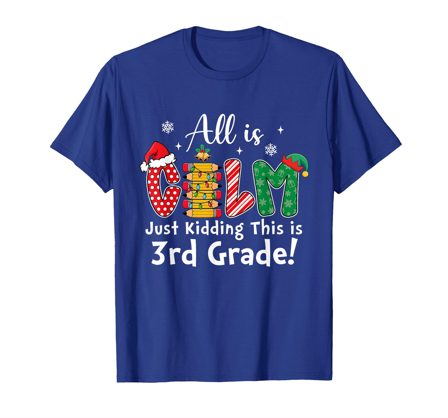 All is Calm Just Kidding 3rd Grade Funny Christmas T-Shirt