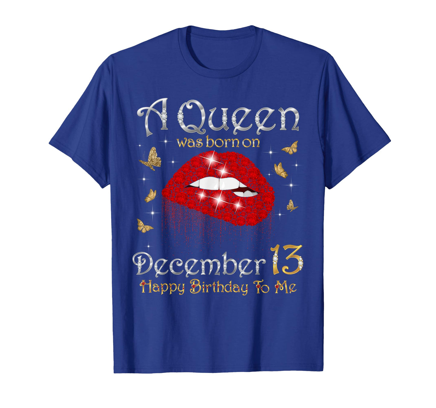 A Queen was Born on December 13 Happy Birthday to Me T-Shirt