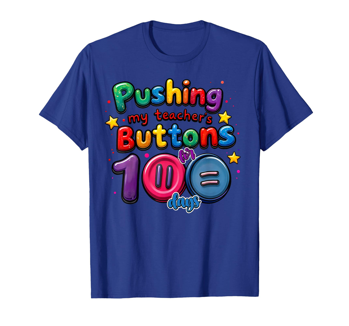 Pushing My Teacher's Buttons for 100 Days of School Funny T-Shirt