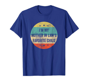 I'm My Mother in Law's Favorite Child, Funny Son in Law T-Shirt