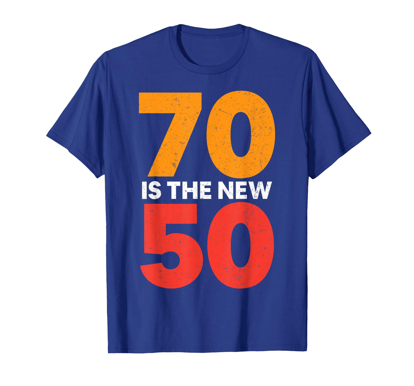 70 is The New 50 Funny 70th Birthday Seventy Years Old T-Shirt