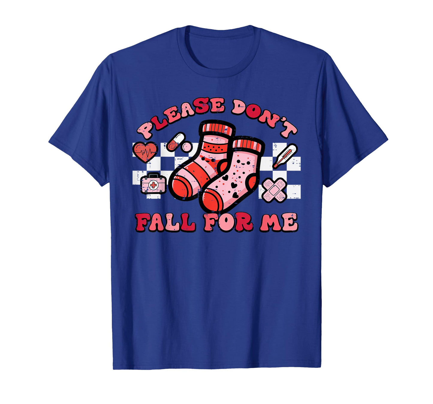 Valentines Day Nurse Socks Dont Fall for Me Scrub Top Women T-Shirt