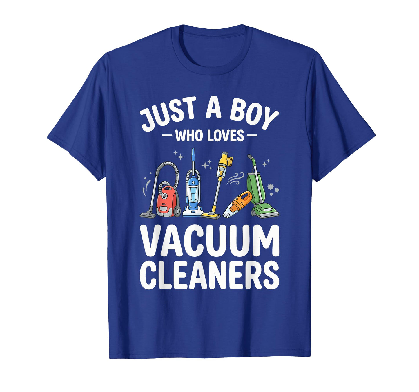 Just a Boy Who Loves Vacuum Cleaners Funny Graphic T-Shirt