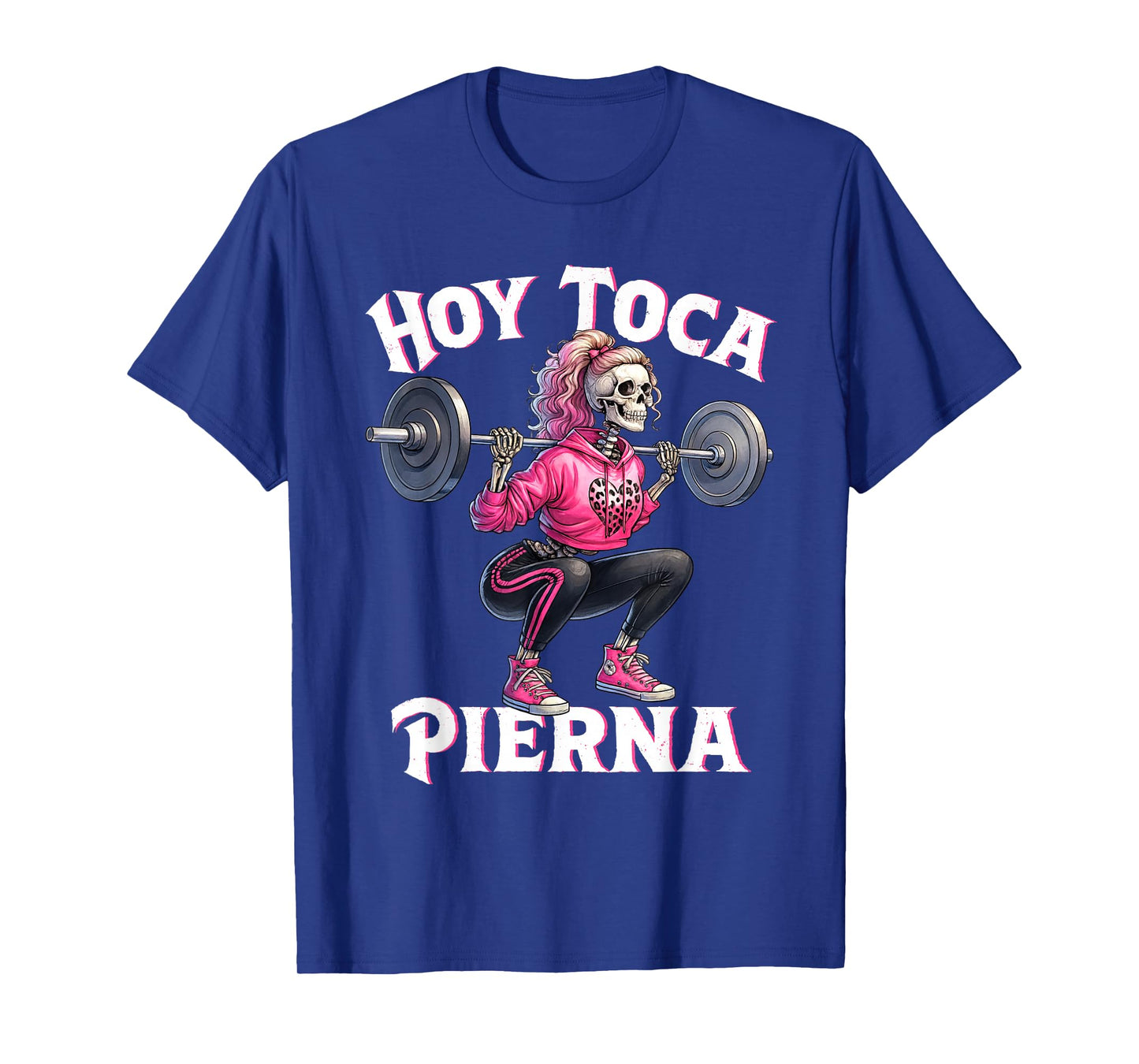Hoy Toca Pierna Funny Skeleton Girl Squat Workout Gym T-Shirt