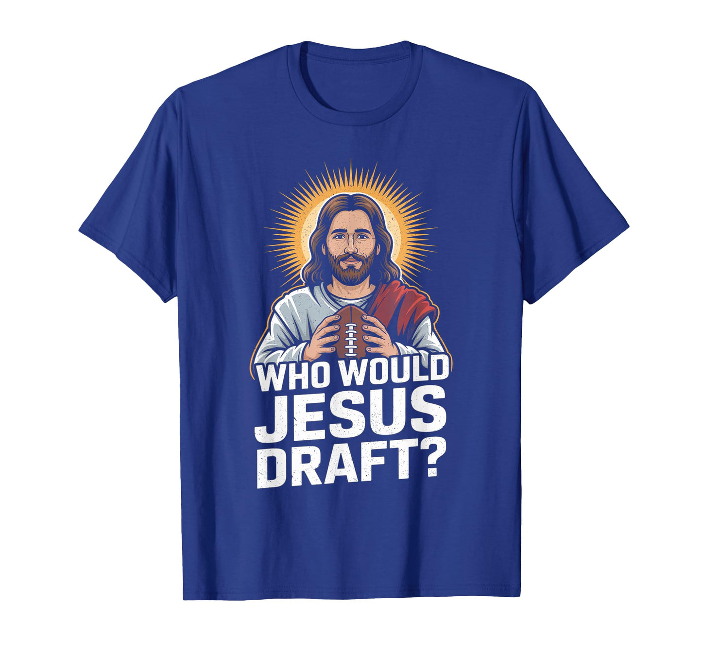 Who Would Jesus Draft Funny Fantasy Football Jesus T-Shirt
