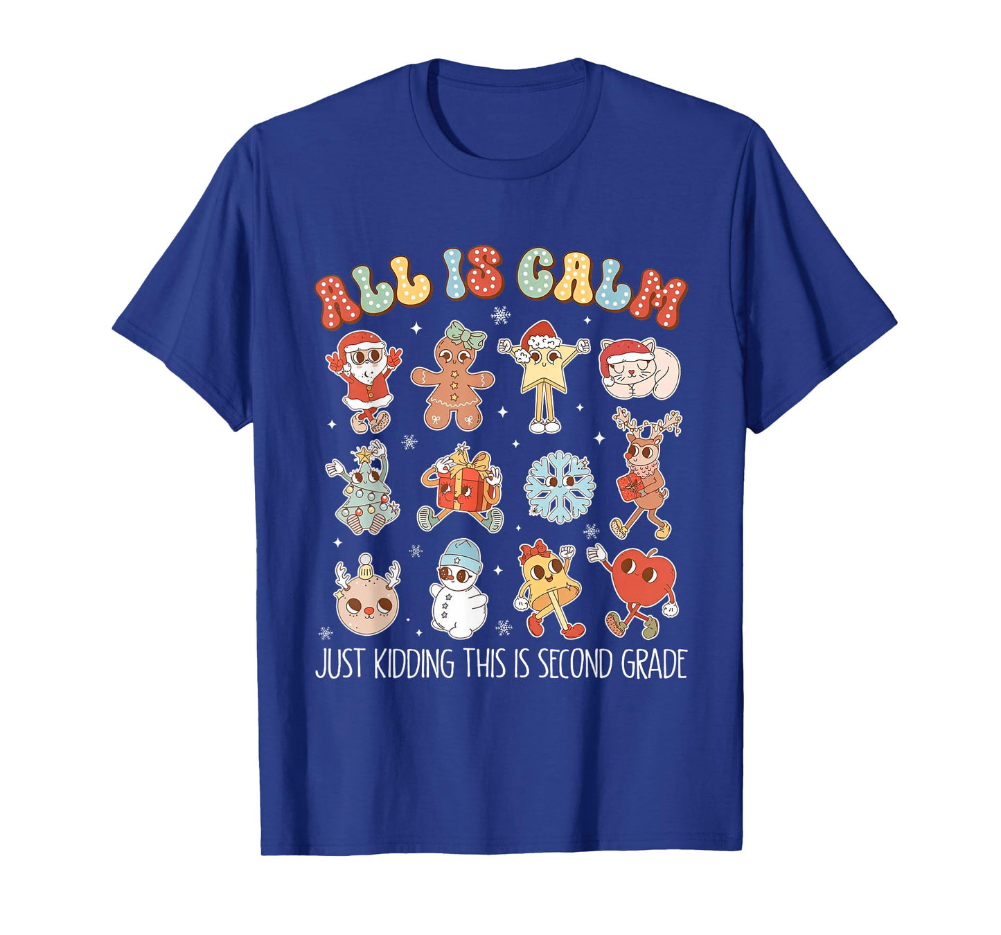 All is Calm Just Kidding This is Second Grade Christmas T-Shirt