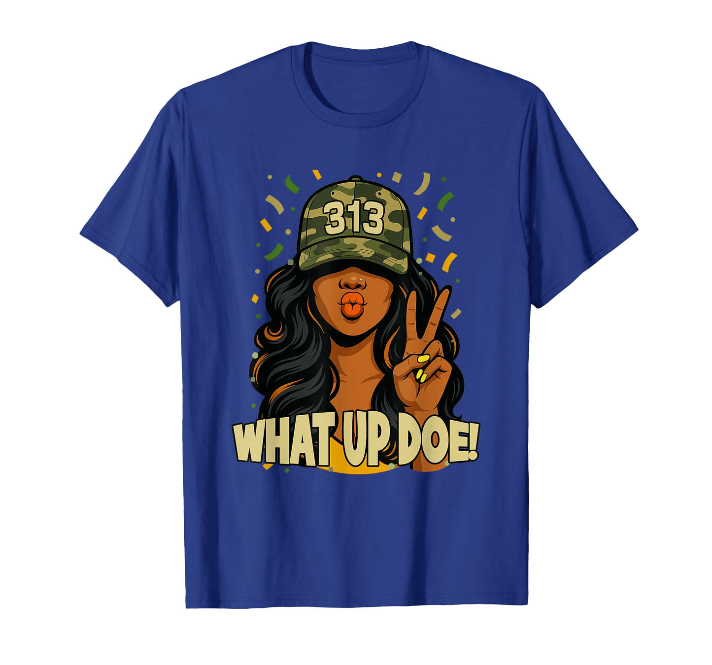 What Up Doe 313 Detroit Black Woman Camo T-Shirt