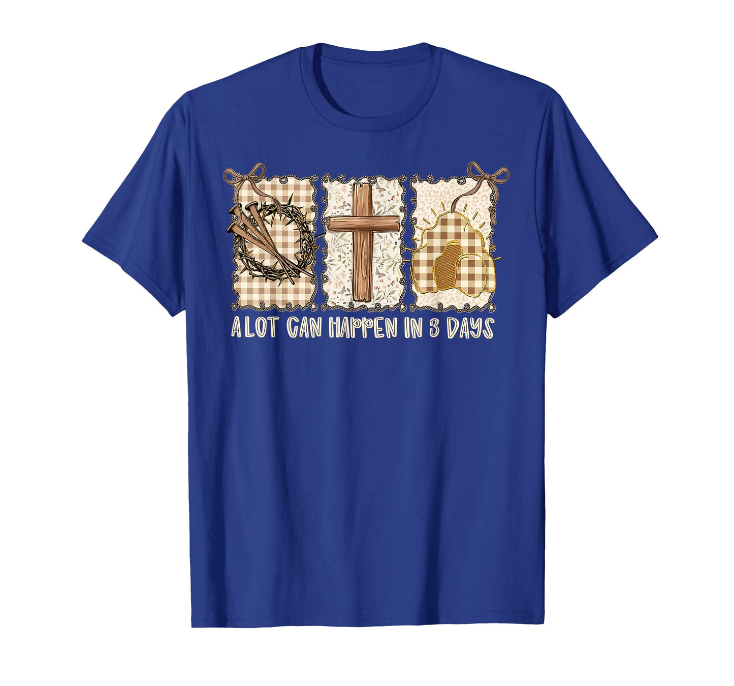 Easter A Lot Can Happen in 3 Days Christian Men Women Kids T-Shirt