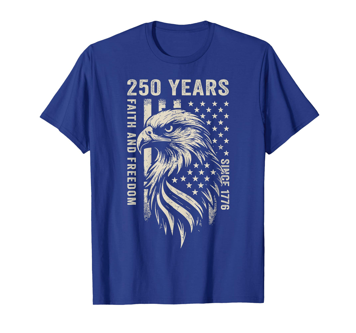 250 Years America Faith and Freedom Since 1776 4th of July T-Shirt