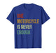 One Motorcycle is Never Enough Funny Grandpas Biker Rider T-Shirt