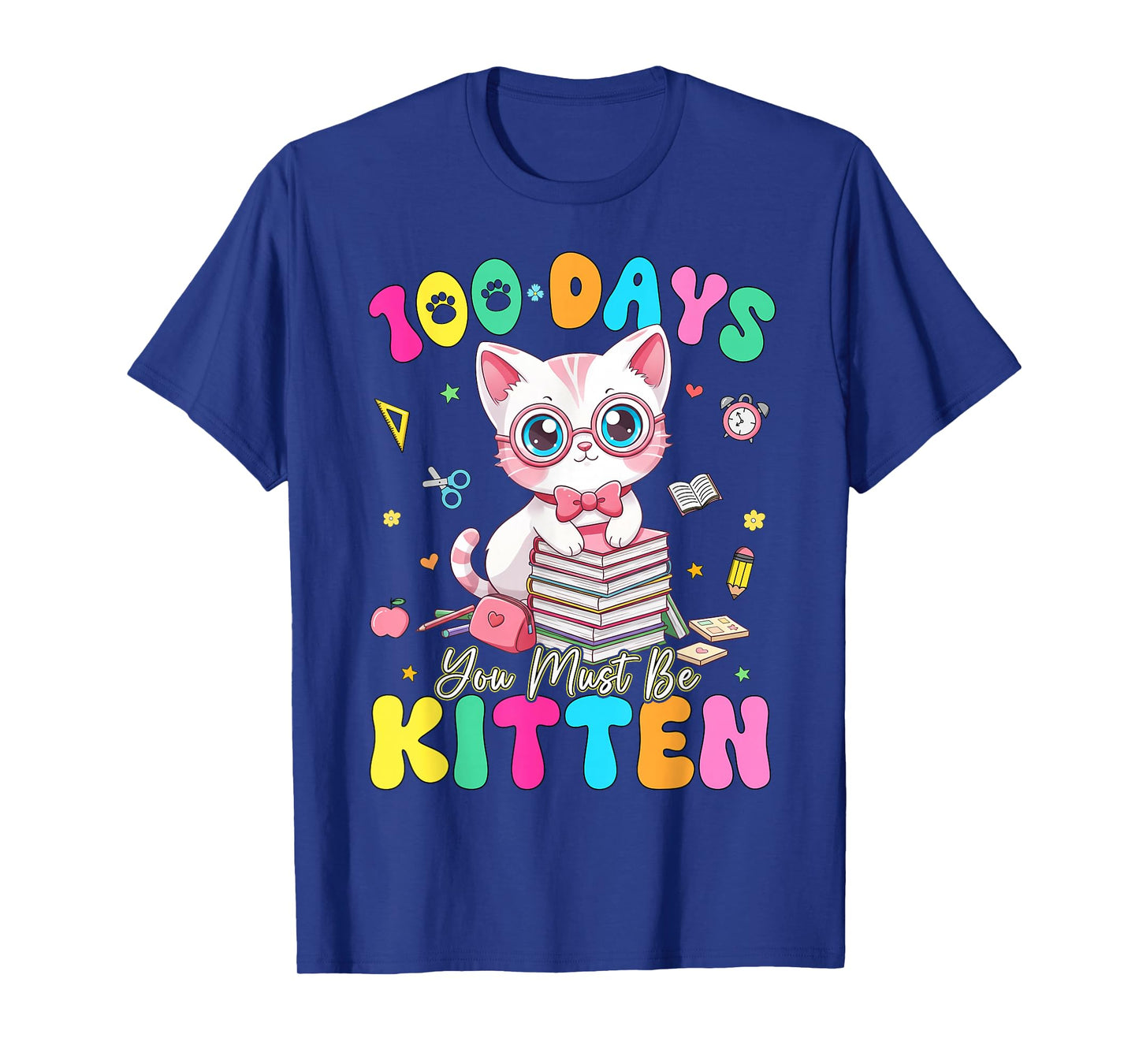 100 Days of School You Must Be Kitten Cat 100 Days of School T-Shirt