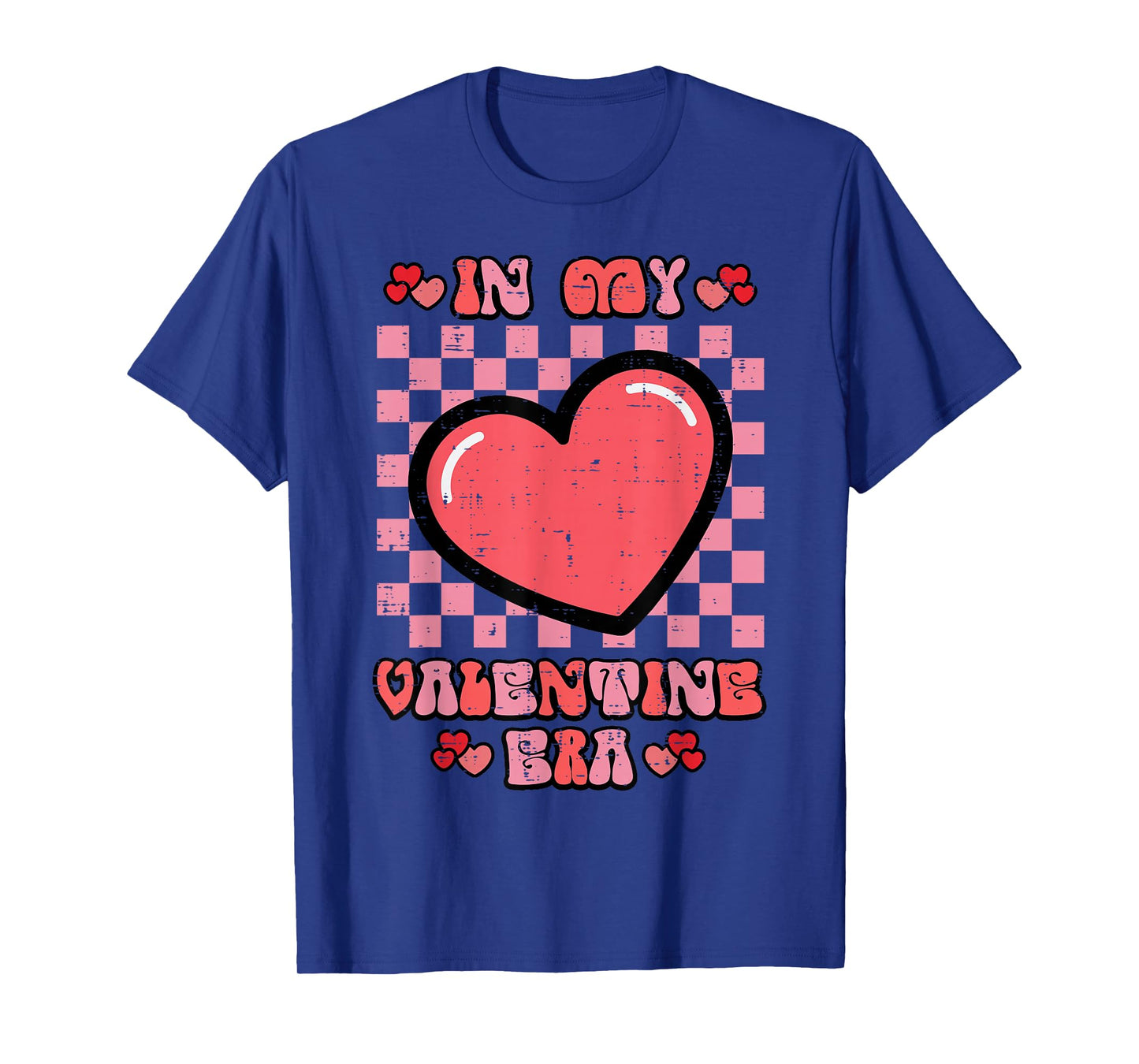 in My Valentine Era Heart Retro Valentines Day Men Women T-Shirt