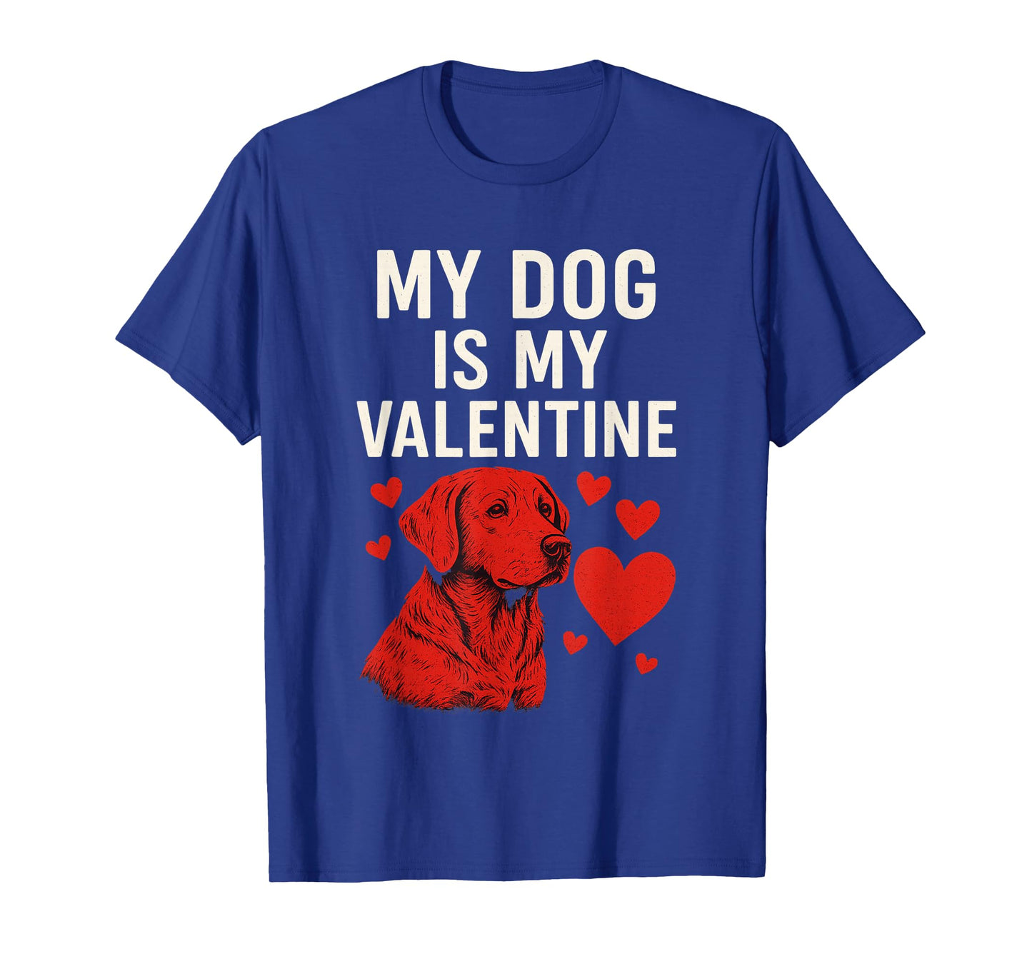 Dogs Valentines Day, My Dog is My Valentine T-Shirt
