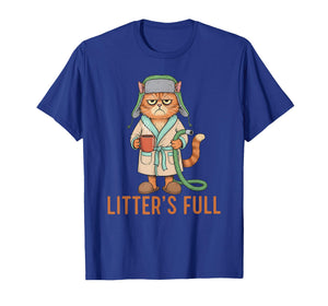 Funny Litter’s Full Cat Parody Shirt Litter’s Full T-Shirt