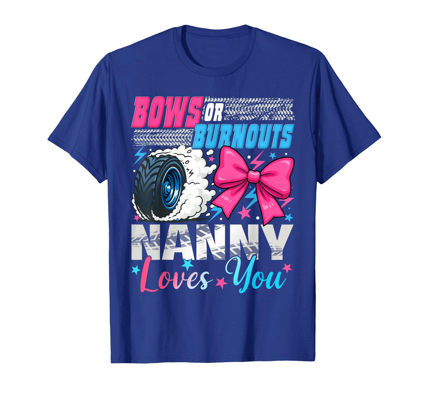 Burnouts or Bows Nanny Loves You Gender Reveal Party T-Shirt