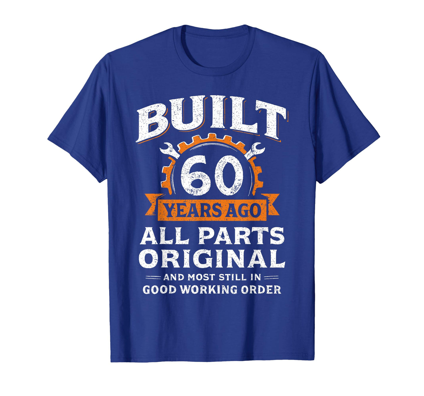Built 60 Years Ago All Parts Original Funny 60th Birthday T-Shirt