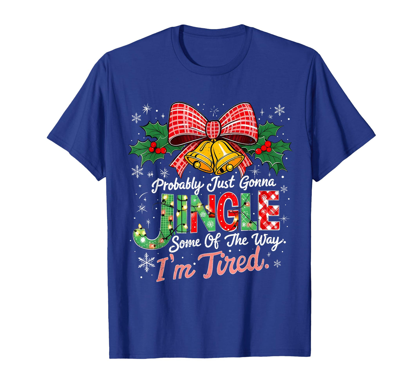Probably Just Gonna Jingle Some of The Way Christmas T-Shirt