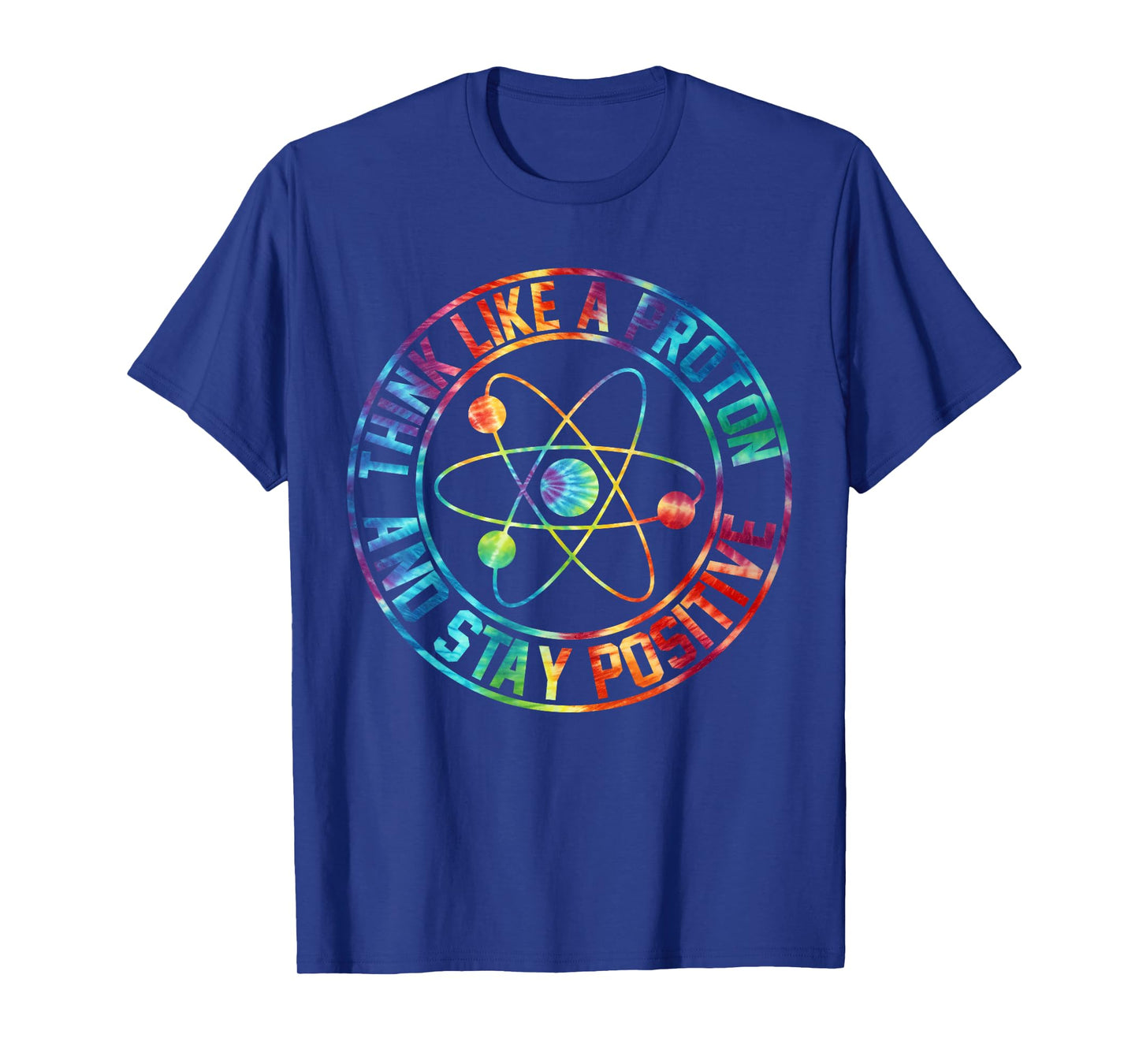 Think Like A Proton Stay Positive Periodic Table Gag Teacher T-Shirt
