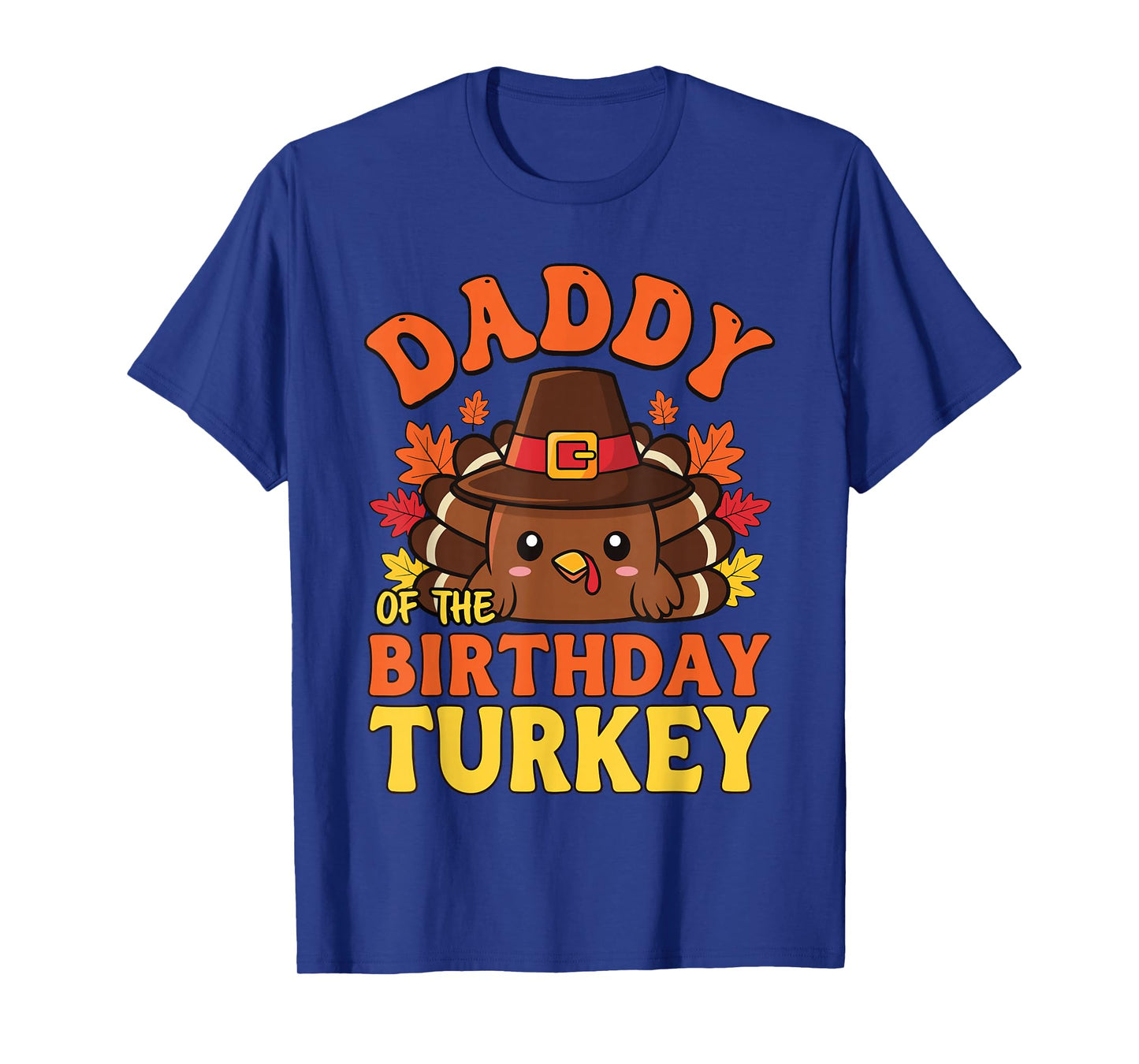 Daddy of The Birthday Turkey Cute Thanksgiving Birthday Dad T-Shirt